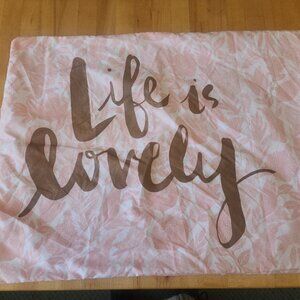 Life is Lovely pillow case unused